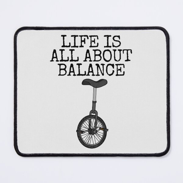 Item preview, Unicycle, Life Is All About Balance, Unicyclist Funny designed and sold by doodlerob.