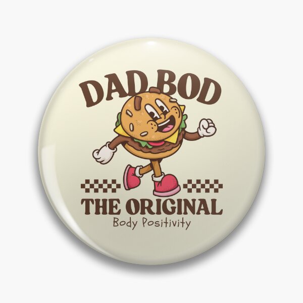 Item preview, Dad bod: the original body positivity (it's not a dad bod it's a father figure) designed and sold by Peerless-Prime.
