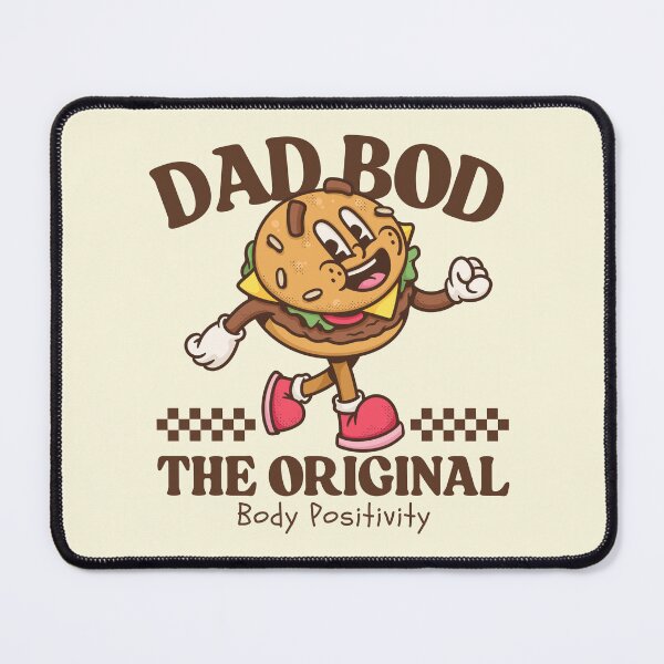 Item preview, Dad bod: the original body positivity (it's not a dad bod it's a father figure) designed and sold by Peerless-Prime.