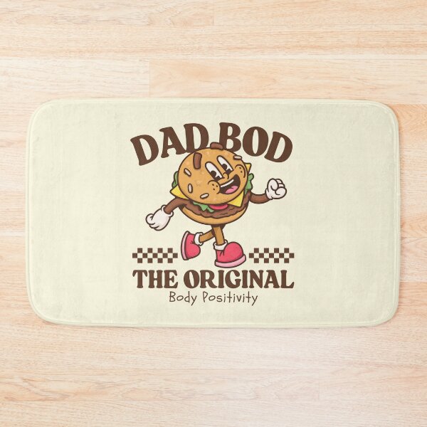 Item preview, Dad bod: the original body positivity (it's not a dad bod it's a father figure) designed and sold by Peerless-Prime.