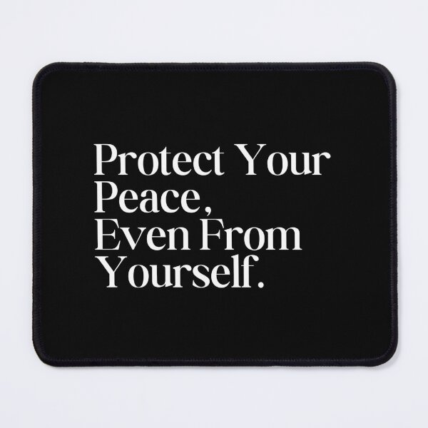 Item preview, Protect Your Peace Even From Yourself – Self Awareness Quote designed and sold by SWETA HALDER.