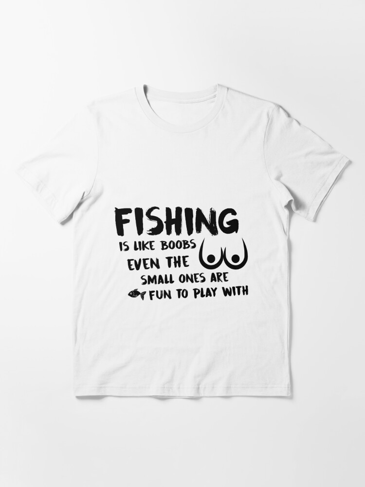 TeeShirtPalace | Fishing Is like Boobs Even The Small One Are Fun To Play  With Tote Bag