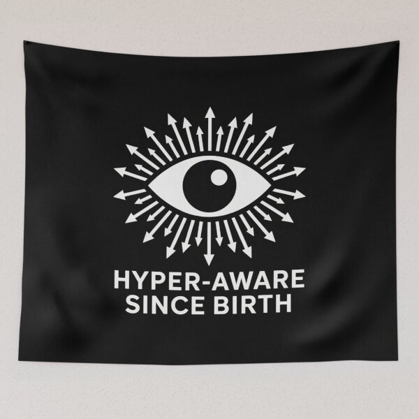 Item preview, Hyper-Aware Since Birth designed and sold by SignumShop.