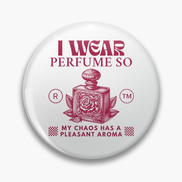 Item preview, I wear perfume so my chaos has a pleasant aroma (perfume) designed and sold by Peerless-Prime.
