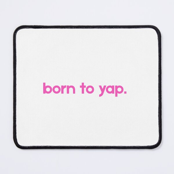 Item preview, Born To Yap designed and sold by Pinkmoodco.