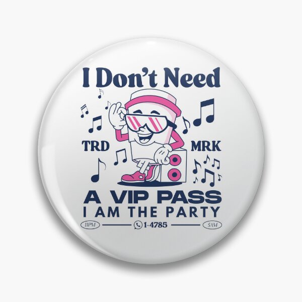 Item preview, I don't need a VIP pass, I am the party (party animal) designed and sold by Peerless-Prime.
