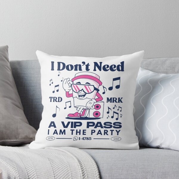 Item preview, I don't need a VIP pass, I am the party (party animal) designed and sold by Peerless-Prime.