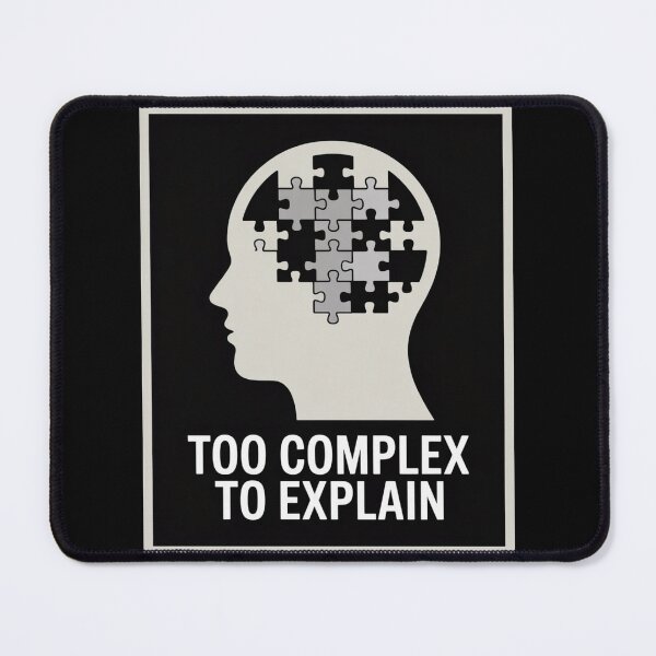 Item preview, Too Complex to Explain designed and sold by SignumShop.