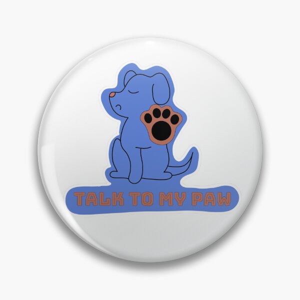 Item preview, Talk to My Paw for Dog Lovers and Pet Meme designed and sold by LoversEyes.