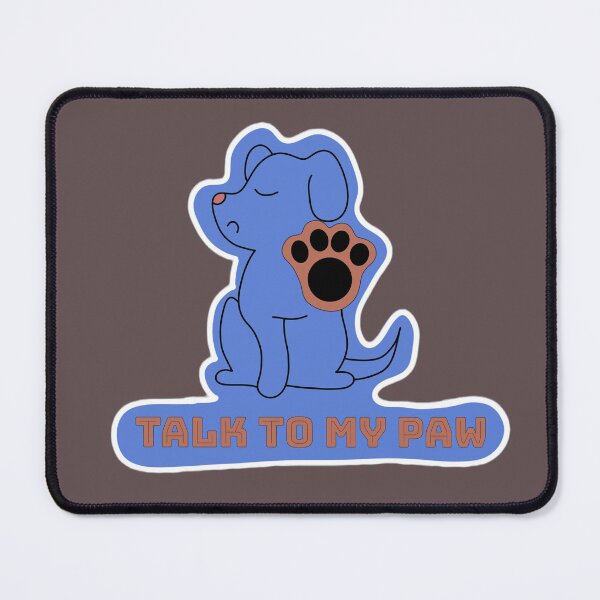 Item preview, Talk to My Paw for Dog Lovers and Pet Meme designed and sold by LoversEyes.