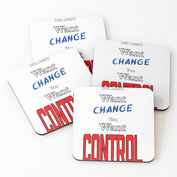 Item preview, You Don't Want Change You Want Control designed and sold by THMKagutsuchi.