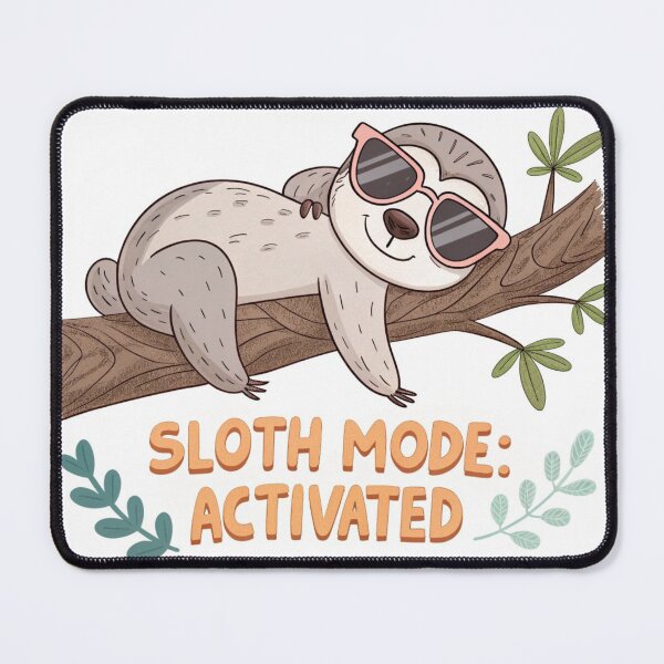 Item preview, "Sloth Mode Activated" designed and sold by Rosiname.
