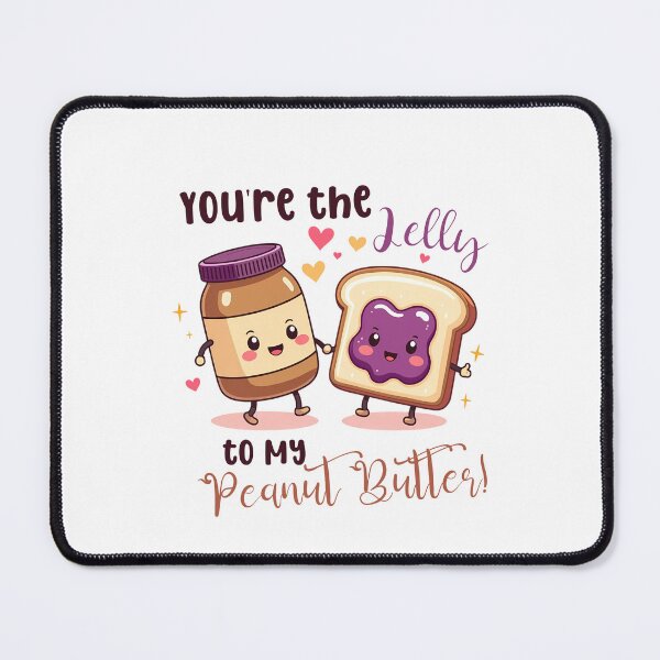 Item preview, You're the Jelly to My Peanut Butter, Cute and Funny Valentine's Day designed and sold by stylishdzign.