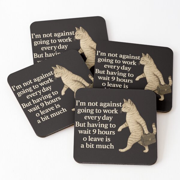 Item preview, Not Opposed to Daily Work, Just Not a Fan of the Nine-Hour Wait designed and sold by Tadeusz1.
