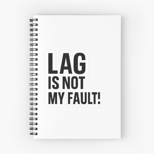 Item preview, Lag Is Not My Fault - Gamer Sarcasm Shirt designed and sold by pommyyark.
