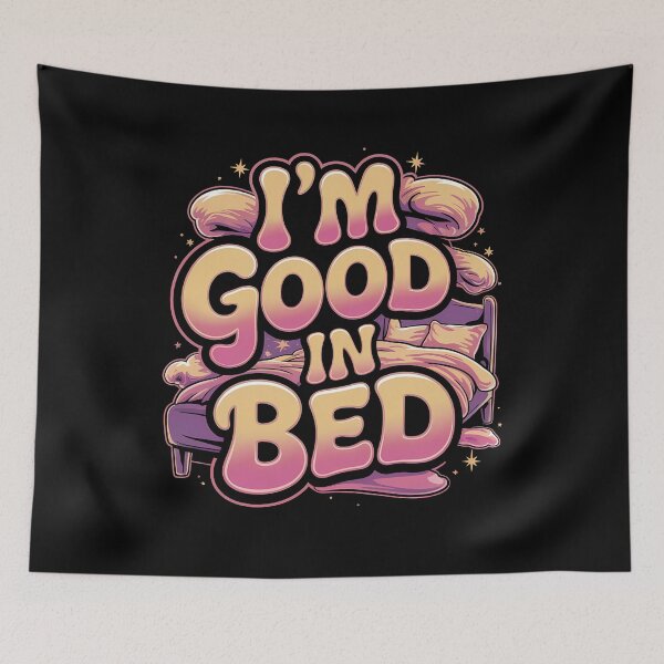 Item preview, I'm good in bed Bedtime Retro Style designed and sold by TomxDesign.