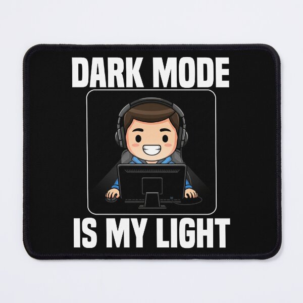 Item preview, DARK MODE IS MY LIGHT - PROGRAMMER GIFT designed and sold by KEF Custom.