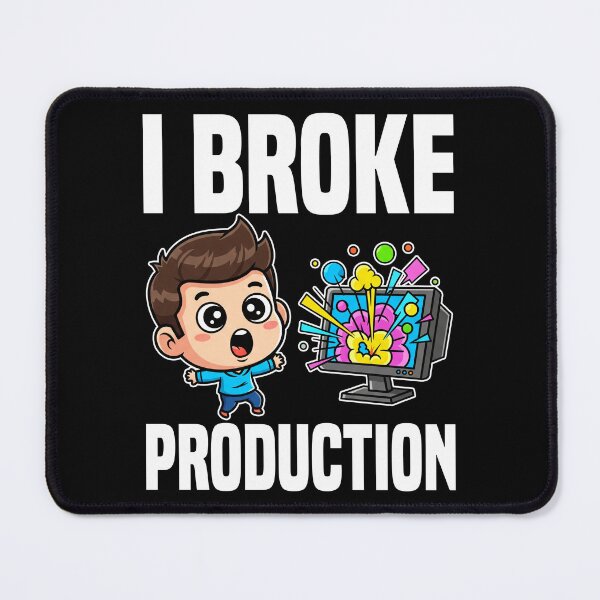 Item preview, I BROKE PRODUCTION - PROGRAMMER GIFT designed and sold by KEF Custom.