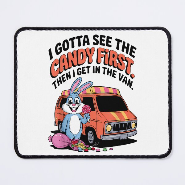 Item preview, I Gotta See The Candy First Then I Get In The Van Funny designed and sold by chung2525.