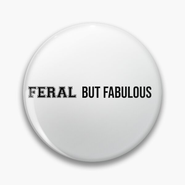 Item preview, Bold & Fabulous – Hilarious Feral Quote Design designed and sold by Confuzz1ed.