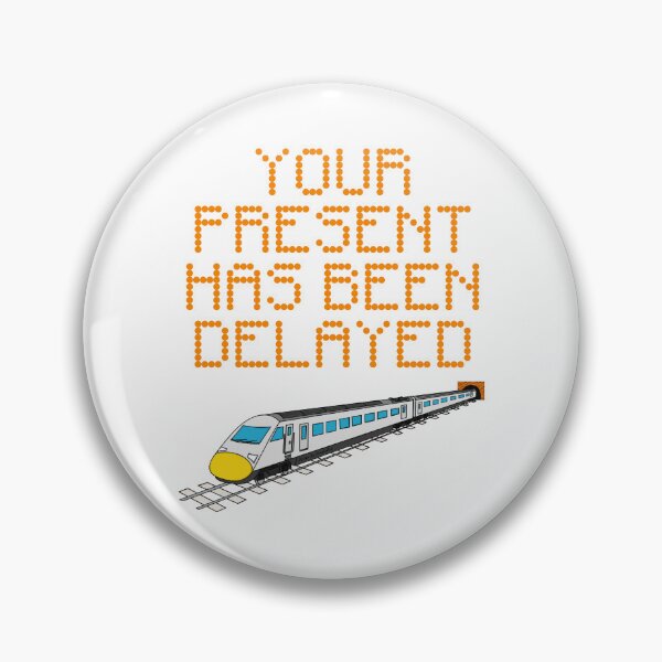 Item preview, Your Present Has Been Delayed, Train Rail Enthusiast Birthday designed and sold by doodlerob.