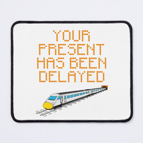 Item preview, Your Present Has Been Delayed, Train Rail Enthusiast Birthday designed and sold by doodlerob.
