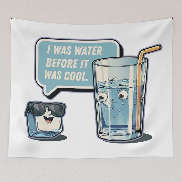 Item preview,  I was water before it was cool . designed and sold by ZimnyDran.