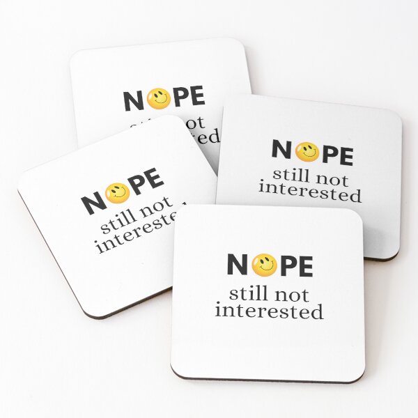 Item preview, NOPE STILL NOT INTERESTED designed and sold by KISHNAY-FASHION.