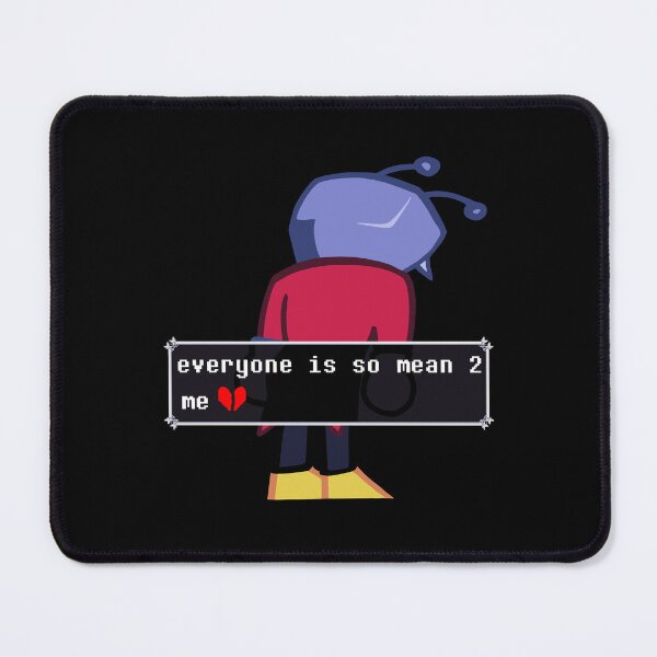 Item preview, Deltarune Tenna Everyone Is So Mean 2 Me designed and sold by Union-com.