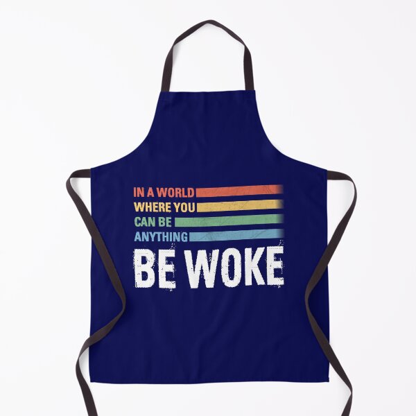 Item preview, In World You Can Be Anything Be Woke T-Shirts Hoodies Hats Magnets Pins Stickers Mugs Posters Kind Anti Trump Anti Maga Woke AF Tees Gifts Empathy Resistance Activists Protesters designed and sold by allfreelance.