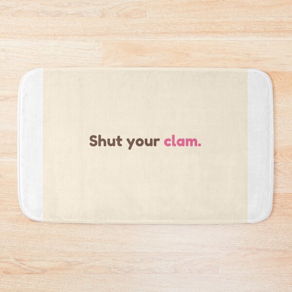 Item preview, Shut Your Clam – Funny Sea Creature Quote Shirt designed and sold by KWkindwaves.