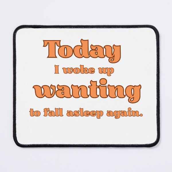 Item preview, Desire to Sleep Again designed and sold by The spokesperson.
