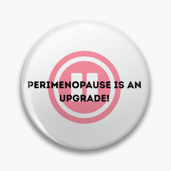 Item preview, Perimenopause is an upgrade! designed and sold by tattooclumsey.
