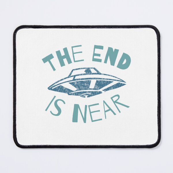 Item preview, The End Is Near UFO Alien Invasion Funny Sci-Fi designed and sold by The Junto Shop.