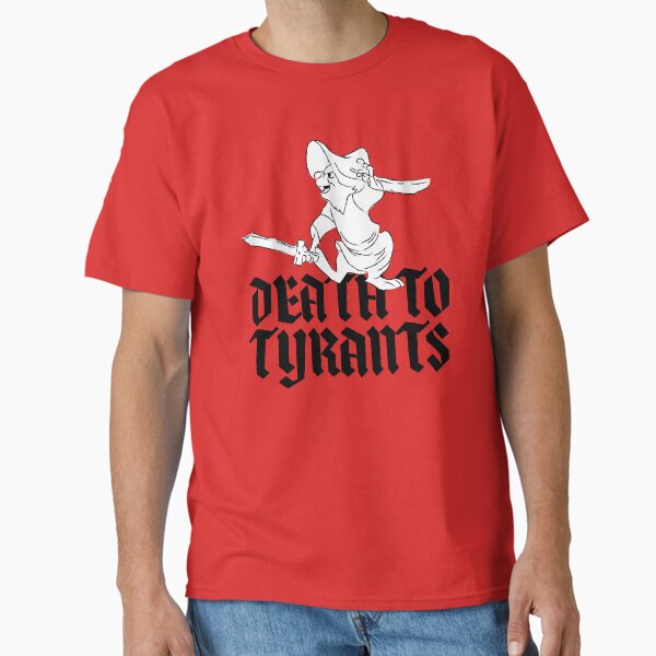 Item preview, Death to tyrants designed and sold by remerasnerdas.
