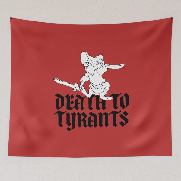 Item preview, Death to tyrants designed and sold by remerasnerdas.