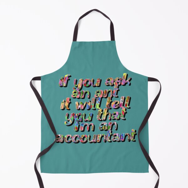 Item preview, If You Ask an Ant, It Will Tell You That I Am an Accountant – Funny Accountant & Finance Design – Gift Idea designed and sold by sednalafandy79.