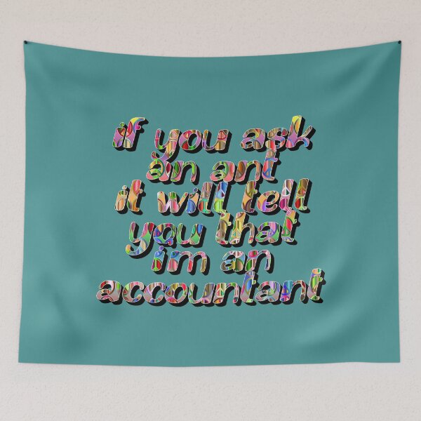 Item preview, If You Ask an Ant, It Will Tell You That I Am an Accountant – Funny Accountant & Finance Design – Gift Idea designed and sold by sednalafandy79.