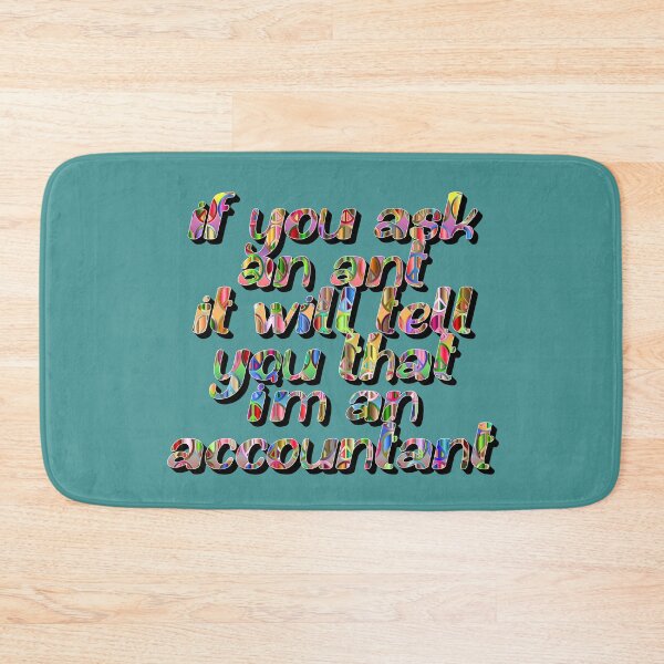 Item preview, If You Ask an Ant, It Will Tell You That I Am an Accountant – Funny Accountant & Finance Design – Gift Idea designed and sold by sednalafandy79.