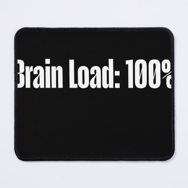 Item preview, Brain Load: 100% – Full Power Mode designed and sold by FannBalady.