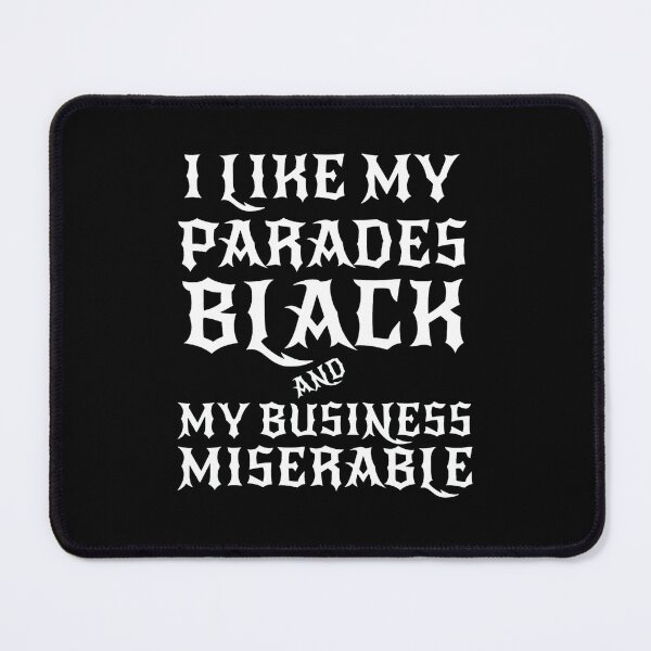 Item preview, I Like My Parades Black And My Business Miserable designed and sold by Buntrockstore.