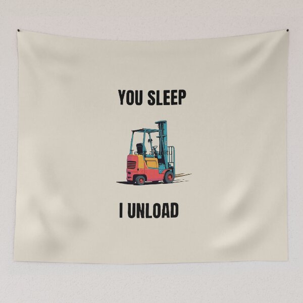 Item preview, Forklift You sleep. I unload designed and sold by RetroNibylander.