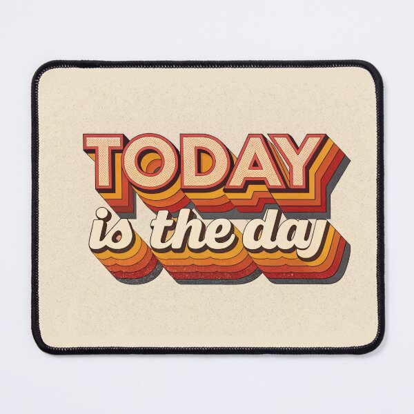 Item preview, Today is the day in Layered Retro Text Effect designed and sold by elkuni.