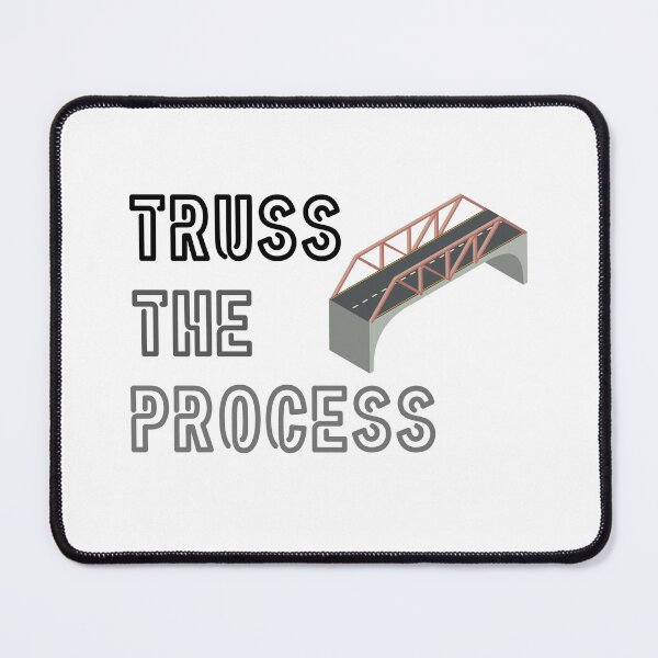 Item preview, Truss The Process Funny Civil Engineer Pun designed and sold by ThePungineer.