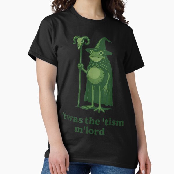 Frog Wizard Meme, ’Twas the ’Tism M’Lord Neurodiversity Tee Classic T-Shirt