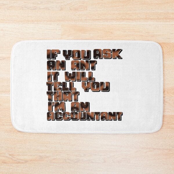 Item preview, If You Ask an Ant, It Will Tell You That I Am an Accountant – Funny Accountant & Finance Design – Gift Idea designed and sold by sednalafandy79.