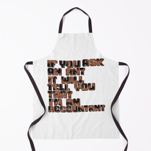 Item preview, If You Ask an Ant, It Will Tell You That I Am an Accountant – Funny Accountant & Finance Design – Gift Idea designed and sold by sednalafandy79.