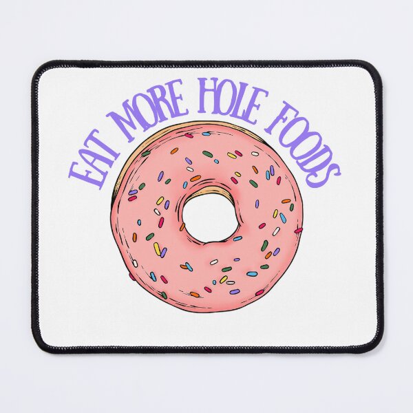 Item preview, Eat More Hole Foods! - Donut Humor, Donut Day designed and sold by SSustainable.