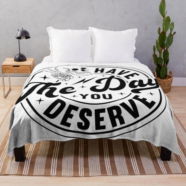 Item preview, Have The Day You Deserve designed and sold by Hairball-Pets.