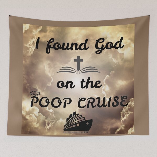 Item preview, I Found God on the Poop Cruise designed and sold by carlymagpie.